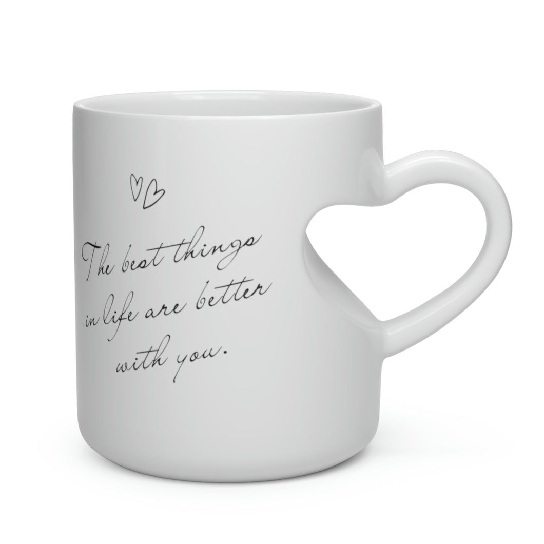 Best Things in Life Heart Shape Mug